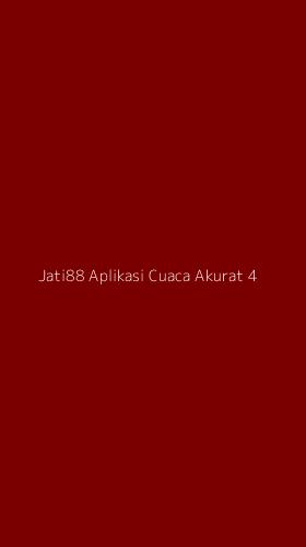 Tampilan Antarmuka Aplikasi Jati88 Aplikasi Cuaca Akurat - 4