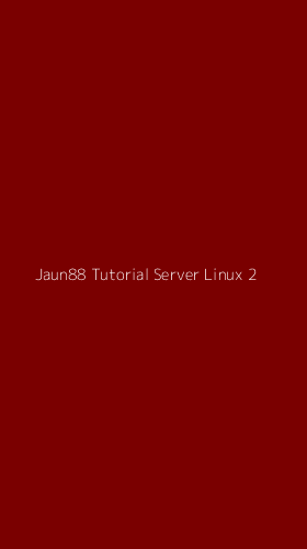 Tampilan Antarmuka Aplikasi Jaun88 Tutorial Server Linux - 2
