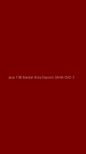 Tampilan Antarmuka Aplikasi Java 138 Bandar Bola Deposit Dana Ovo - 3