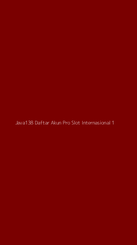 Tampilan Antarmuka Aplikasi Java138 Daftar Akun Pro Slot Internasional - 1