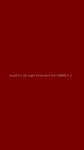 Tampilan Antarmuka Aplikasi Java303 Link Login Alternatif Anti Nawala - 2