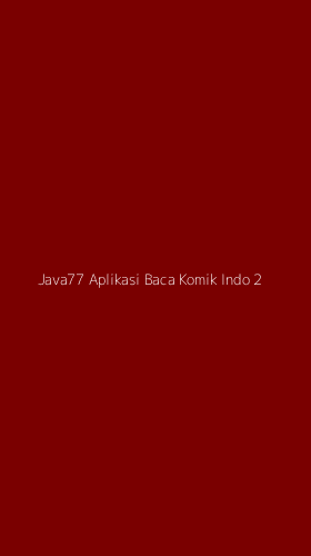 Tampilan Antarmuka Aplikasi Java77 Aplikasi Baca Komik Indo - 2