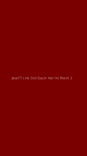 Tampilan Antarmuka Aplikasi Java77 Link Slot Gacor Hari Ini Resmi - 2