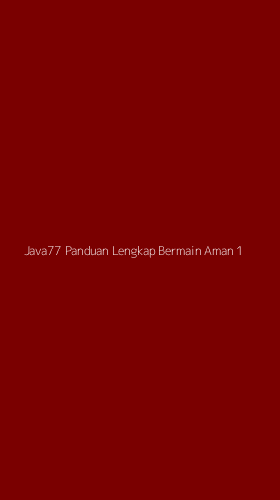 Tampilan Antarmuka Aplikasi Java77 Panduan Lengkap Bermain Aman - 1