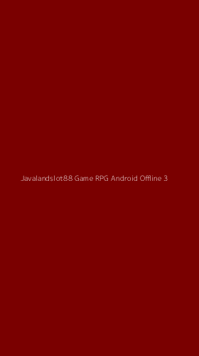 Tampilan Antarmuka Aplikasi Javalandslot88 Game Rpg Android Offline - 3