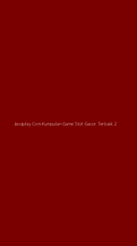 Tampilan Antarmuka Aplikasi Javaplay Com Kumpulan Game Slot Gacor Terbaik - 2