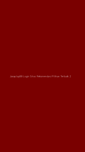 Tampilan Antarmuka Aplikasi Javaplay88 Login Situs Rekomendasi Pilihan Terbaik - 2