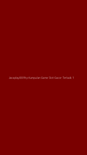 Tampilan Antarmuka Aplikasi Javaplay88 Rtp Kumpulan Game Slot Gacor Terbaik - 1
