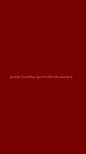 Tampilan Antarmuka Aplikasi Javatoto Com Daftar Akun Pro Slot Internasional - 4
