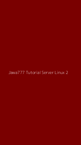 Tampilan Antarmuka Aplikasi Jawa777 Tutorial Server Linux - 2