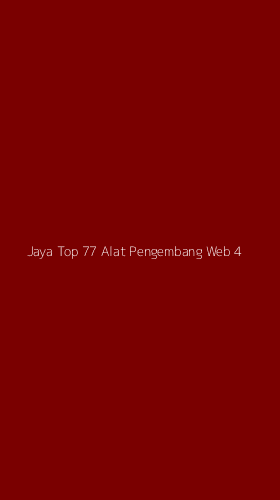 Tampilan Antarmuka Aplikasi Jaya Top 77 Alat Pengembang Web - 4