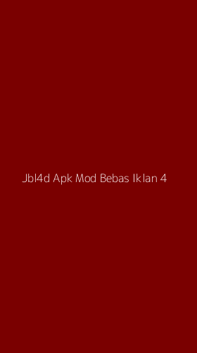 Tampilan Antarmuka Aplikasi Jbl4d Apk Mod Bebas Iklan - 4