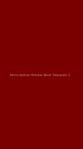 Tampilan Antarmuka Aplikasi Jbtoto Aplikasi Pemutar Musik Terpopuler - 2