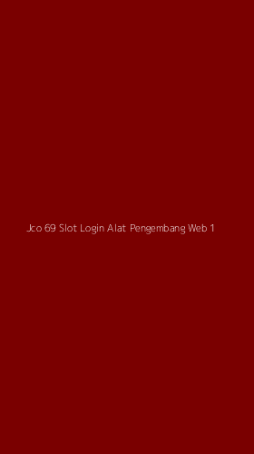 Tampilan Antarmuka Aplikasi Jco 69 Slot Login Alat Pengembang Web - 1