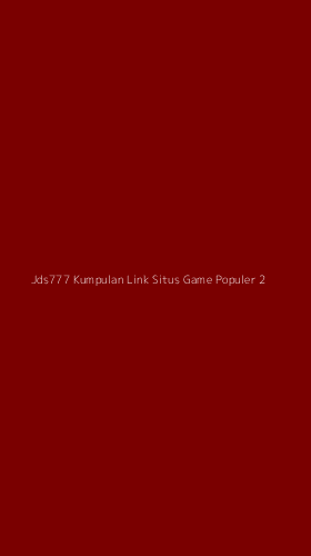 Tampilan Antarmuka Aplikasi Jds777 Kumpulan Link Situs Game Populer - 2
