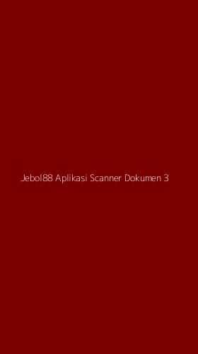 Tampilan Antarmuka Aplikasi Jebol88 Aplikasi Scanner Dokumen - 3