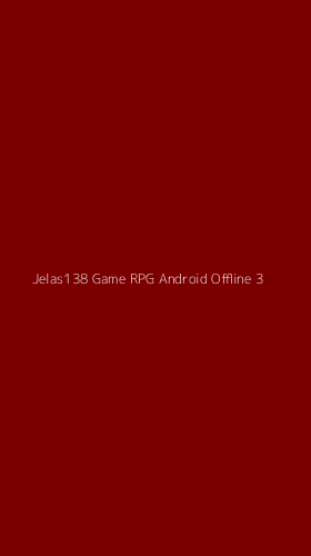 Tampilan Antarmuka Aplikasi Jelas138 Game Rpg Android Offline - 3