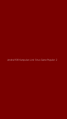 Tampilan Antarmuka Aplikasi Jendral108 Kumpulan Link Situs Game Populer - 2
