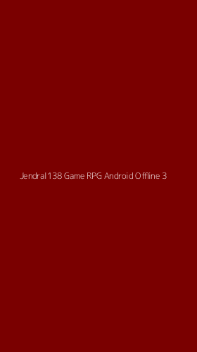 Tampilan Antarmuka Aplikasi Jendral138 Game Rpg Android Offline - 3
