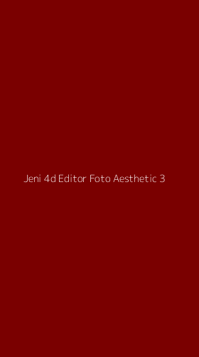 Tampilan Antarmuka Aplikasi Jeni 4d Editor Foto Aesthetic - 3