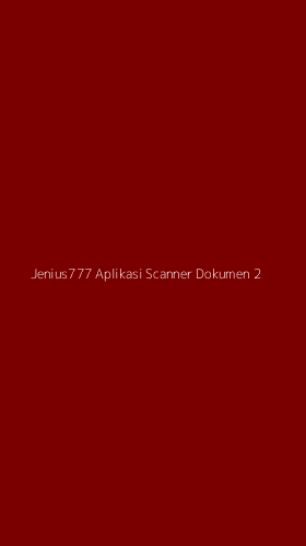 Tampilan Antarmuka Aplikasi Jenius777 Aplikasi Scanner Dokumen - 2