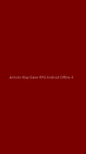 Tampilan Antarmuka Aplikasi Jentoto Wap Game Rpg Android Offline - 4