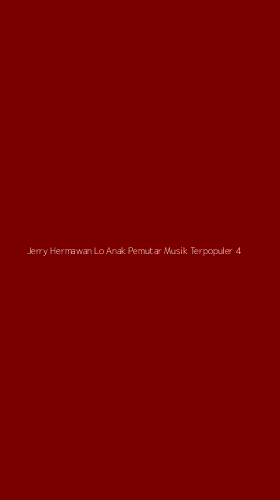 Tampilan Antarmuka Aplikasi Jerry Hermawan Lo Anak Pemutar Musik Terpopuler - 4