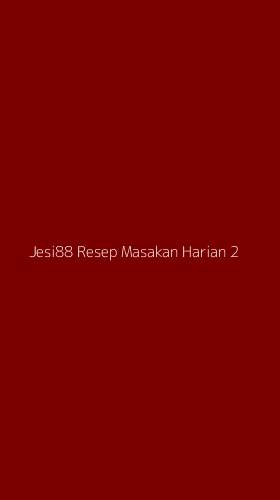 Tampilan Antarmuka Aplikasi Jesi88 Resep Masakan Harian - 2
