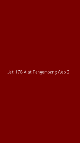 Tampilan Antarmuka Aplikasi Jet 178 Alat Pengembang Web - 2
