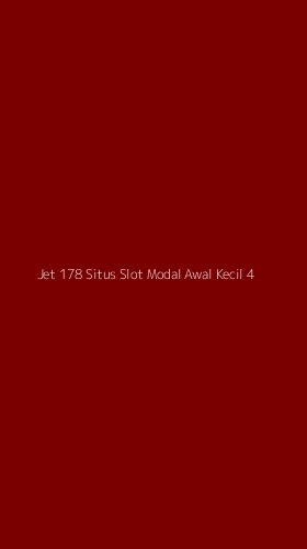 Tampilan Antarmuka Aplikasi Jet 178 Situs Slot Modal Awal Kecil - 4