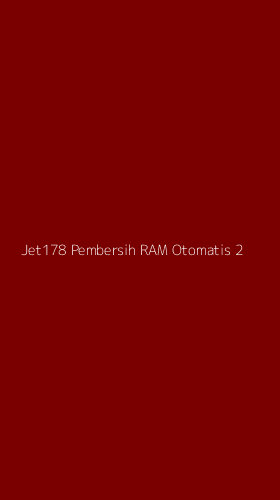 Tampilan Antarmuka Aplikasi Jet178 Pembersih Ram Otomatis - 2