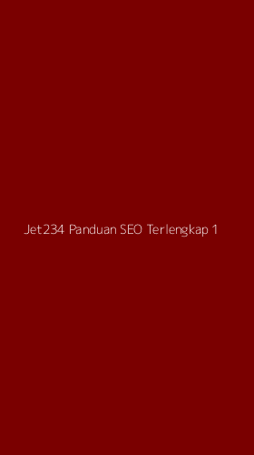 Tampilan Antarmuka Aplikasi Jet234 Panduan Seo Terlengkap - 1
