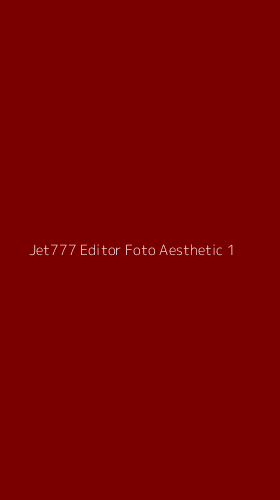 Tampilan Antarmuka Aplikasi Jet777 Editor Foto Aesthetic - 1