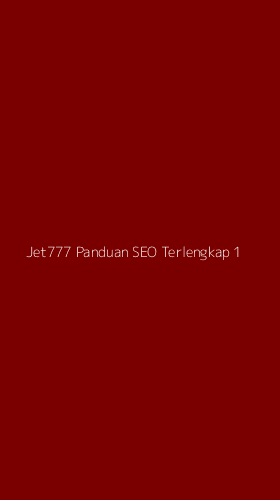 Tampilan Antarmuka Aplikasi Jet777 Panduan Seo Terlengkap - 1