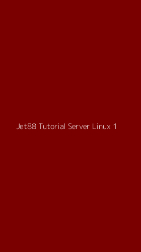 Tampilan Antarmuka Aplikasi Jet88 Tutorial Server Linux - 1