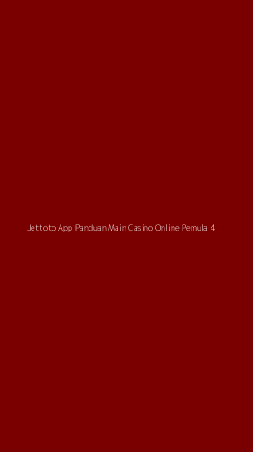 Tampilan Antarmuka Aplikasi Jettoto App Panduan Main Casino Online Pemula - 4