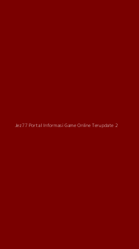 Tampilan Antarmuka Aplikasi Jez77 Portal Informasi Game Online Terupdate - 2