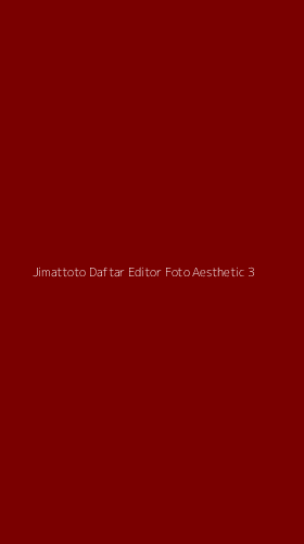 Tampilan Antarmuka Aplikasi Jimattoto Daftar Editor Foto Aesthetic - 3