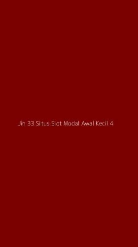 Tampilan Antarmuka Aplikasi Jin 33 Situs Slot Modal Awal Kecil - 4