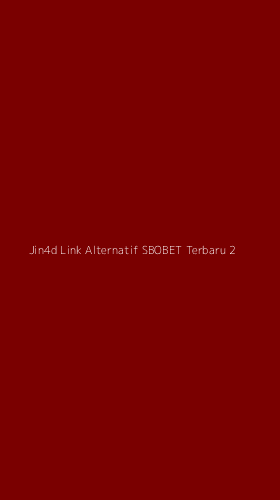 Tampilan Antarmuka Aplikasi Jin4d Link Alternatif Sbobet Terbaru - 2