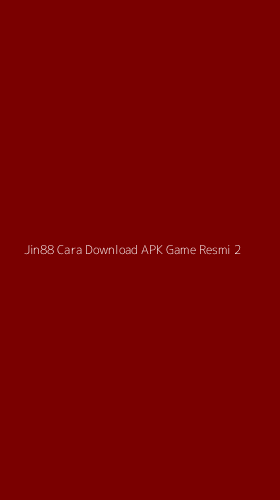 Tampilan Antarmuka Aplikasi Jin88 Cara Download Apk Game Resmi - 2