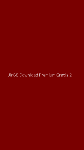 Tampilan Antarmuka Aplikasi Jin88 Download Premium Gratis - 2