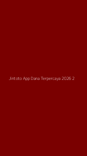 Tampilan Antarmuka Aplikasi Jintoto App Dana Terpercaya 2026 - 2