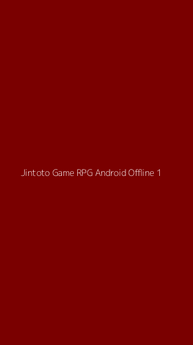 Tampilan Antarmuka Aplikasi Jintoto Game Rpg Android Offline - 1