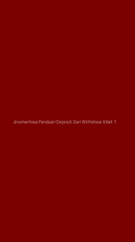 Tampilan Antarmuka Aplikasi Jinxmanhwa Panduan Deposit Dan Withdraw Kilat - 1