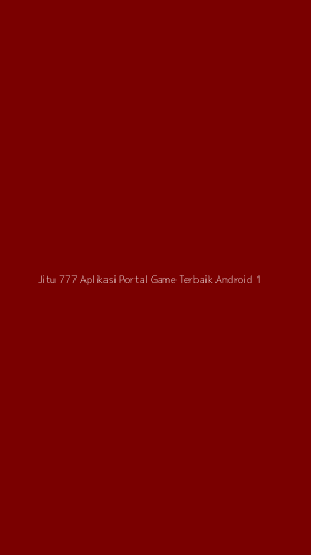 Tampilan Antarmuka Aplikasi Jitu 777 Aplikasi Portal Game Terbaik Android - 1
