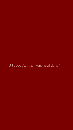 Tampilan Antarmuka Aplikasi Jitu500 Aplikasi Penghasil Uang - 1