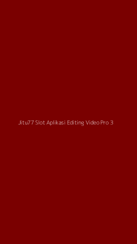Tampilan Antarmuka Aplikasi Jitu77 Slot Aplikasi Editing Video Pro - 3