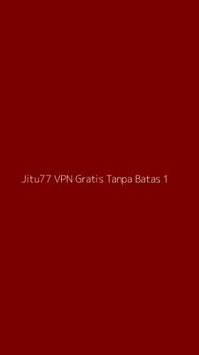 Tampilan Antarmuka Aplikasi Jitu77 Vpn Gratis Tanpa Batas - 1