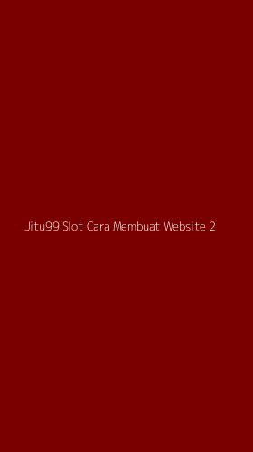 Tampilan Antarmuka Aplikasi Jitu99 Slot Cara Membuat Website - 2